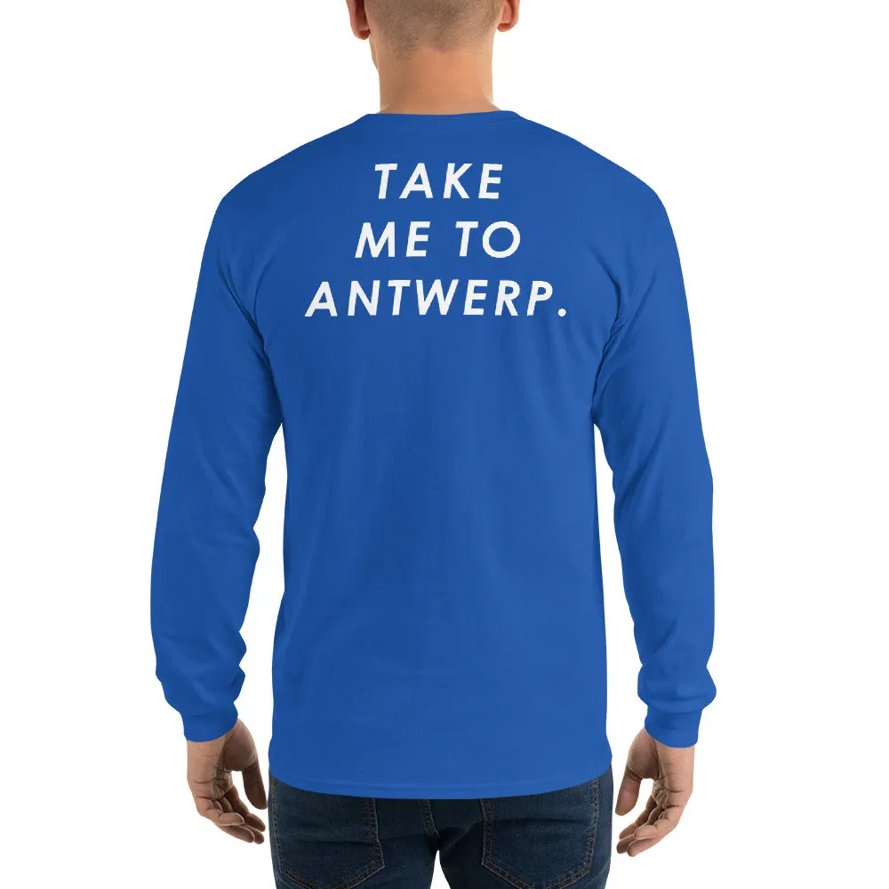 Take Me To Antwerp - Long Sleeve T-Shirt